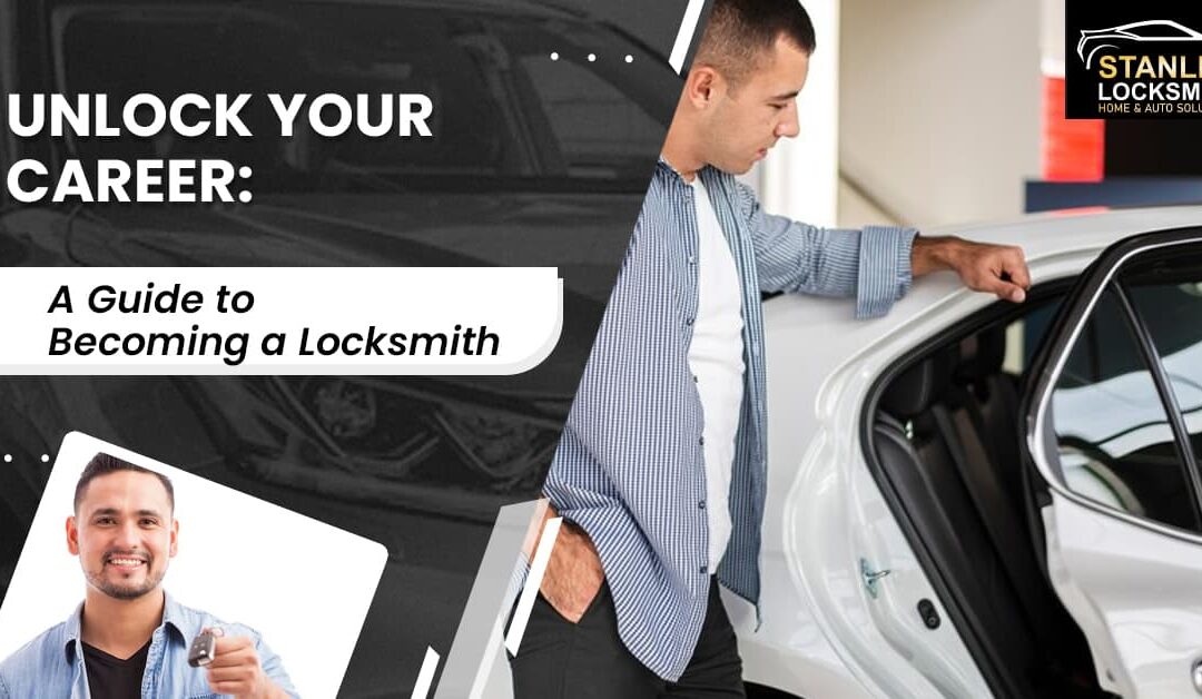 Unlock Your Career: A Guide to Becoming a Locksmith